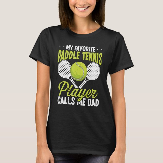 Camiseta Paddle Tennis Player My favorite Player calls me D (Frente)