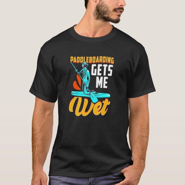 Camiseta Paddleboard Paddleboarder Paddleboard Me Leva W (Frente)