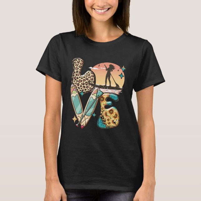 Camiseta Paddleboard SUP Girl LOVE Stand Up Paddle Board Ha (Frente)