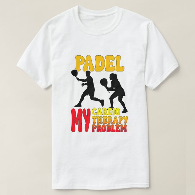 Camiseta Padel My Cardio My Therapy My Problem T-Shirt (Frente do Design)