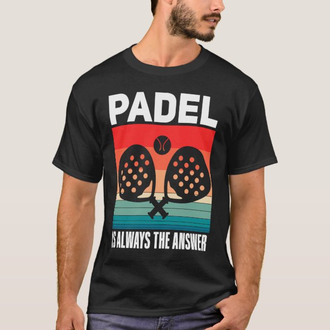 Camiseta Padel   Padel Sport Quote Padeleur Padel Player (Frente)