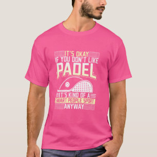 Camiseta Padel Player Funny Racket Esporte Padel Tênis I Lo