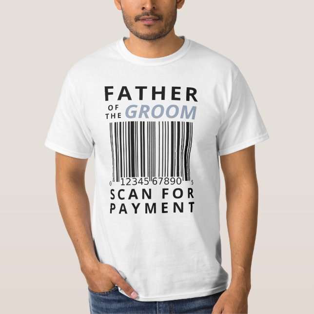 Camiseta Padre Do Groom Digitaliza Para Pagamento Engraçado (Frente)