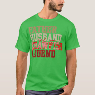 Camiseta Padre Husband Crawfish Legend Crawdad Padre TShi