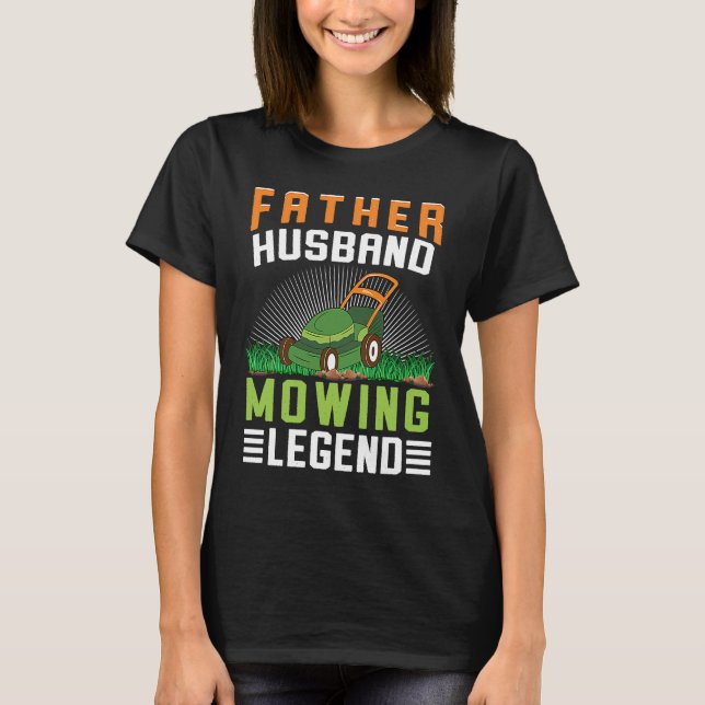 Camiseta Padre Husband Lend Gardner Pai Lawn Mowe (Frente)