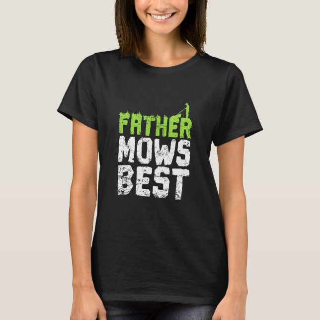 Camiseta Padre Mows Best Dia de os pais Lawn Mower (Frente)