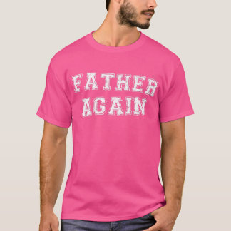Camiseta Padre Novamente Gravidez Anúncio Engraçado Amor Re