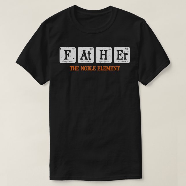 Camiseta Padre O Nobre Elemento Engraçado Ciência Química (Frente do Design)