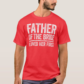 Camiseta Padre Ofhe Bride Eu Amo Sua Primeira Família De Ca