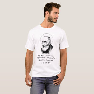 Camiseta Padre Pio Reze Esperança Não se Preocupe