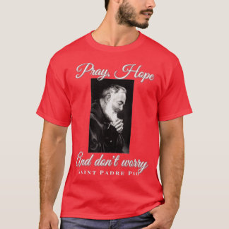 Camiseta Padre Pio santo Reze Esperança Não Se Preocupe Com