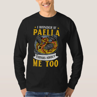 Camiseta Paella thinks about me - Spanish paella rice dish