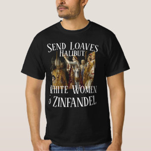 Camiseta Pães de Trump, Halibut, Zinfandel e Mulheres Branc