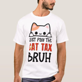 CAMISETA PAGA O SUFICIENTE TRIBUTO DO GATO