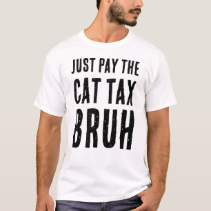 CAMISETA PAGAR O TRIBUTO DO GATO BRUH