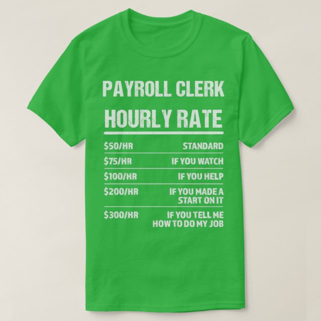 Camiseta Pagroll Clerk de Taxa Horária Engraçado Presente d (Frente do Design)