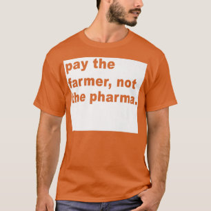 Camiseta Pague Ao Agricultor Não A Engraçada Farma