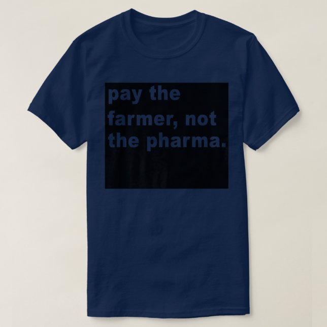 Camiseta Pague Ao Agricultor Não A Engraçada Farma (Frente do Design)