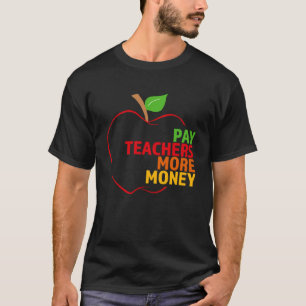 Camiseta Pague Mais Dinheiro Aos Professores Políticos Ativ