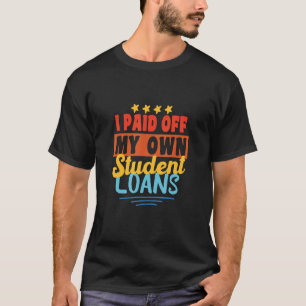 Camiseta Paguei Meus Própios Empréstimos Estudantis