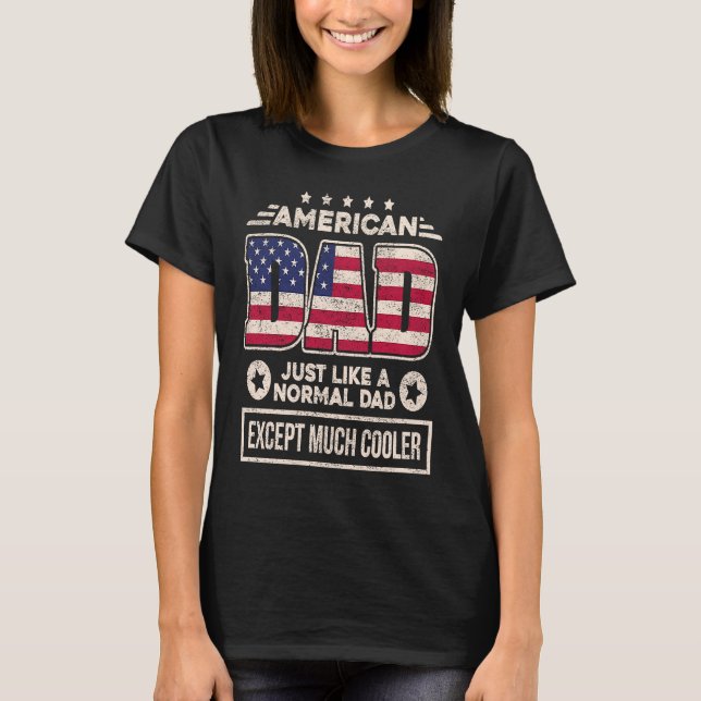 Camiseta Pai Americano Igual Ao Pai Normal Exceto Muito Leg (Frente)