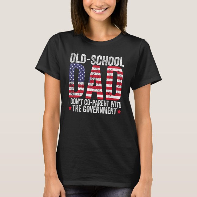Camiseta Pai antigo da escola que não sou pai do governo (Frente)