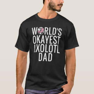 Camiseta Pai Axolotl mais bonito do mundo