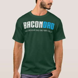 Camiseta Pai Bacon, Presente de Dia de os pais Engraçado