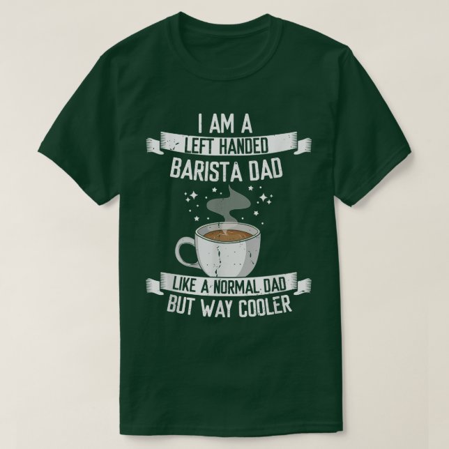 Camiseta Pai Barista De Mente Esquerda, Café Maker Job Lov (Frente do Design)
