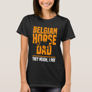 Camiseta Pai Belga De Cavalo Perto Eu Pago Dia de os pais