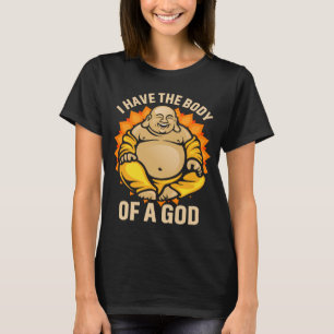 Camiseta Pai Bod Fat Cara Buda Eu tenho o Corpo de um Deus