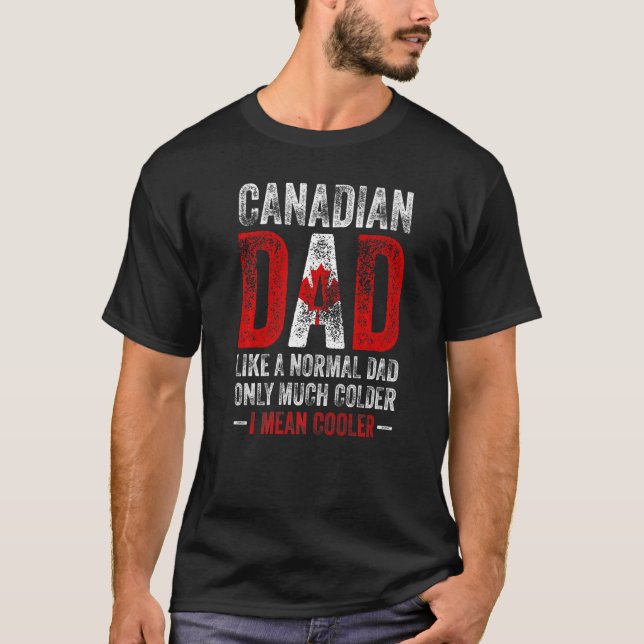 Camiseta Pai Canadiano Como Pai Normal Apenas Muito Mais Fr (Frente)