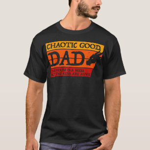 Camiseta Pai Caótico Bom A Casa É Uma Bagunça Engraçado
