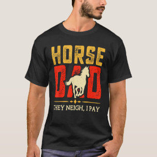 Camiseta Pai Cavalo Eles Relincham Eu Pago Dia Dos Pais Equ