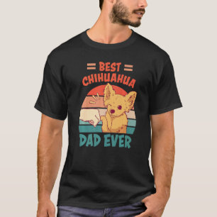 Camiseta Pai Chihuahua Ever Chihuahua Holanda de Cachorro