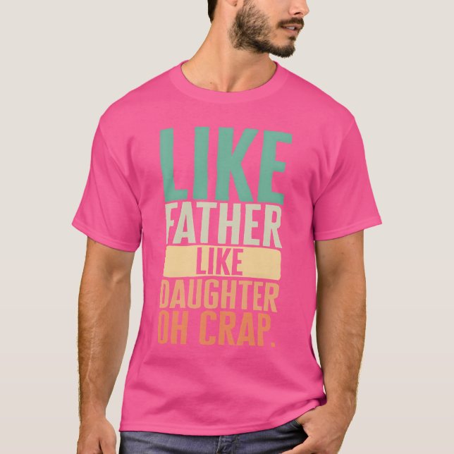 Camiseta Pai Como Filha Como Pai Oh Puta (Frente)