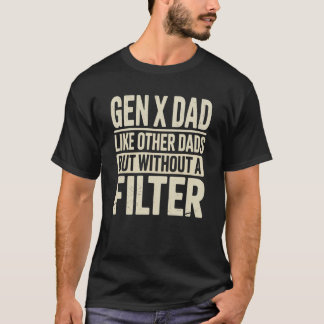 Camiseta Pai da Geração X Como Outros Pais, Mas Sem Filtro