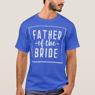 Camiseta Pai da Noiva - Filha Pai de Casamento Solteiro