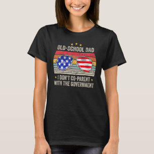 Camiseta Pai da velha escola que não sou co-mãe com o gover