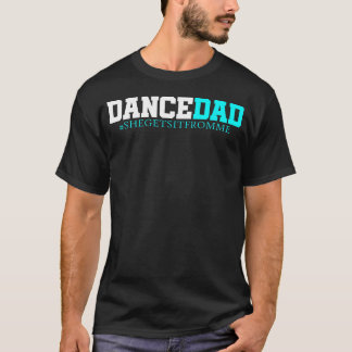 Camiseta Pai Dança - Ela Pega De Mim - Adesivo Engraçado