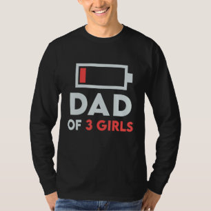 Camiseta Pai de 3 Três Meninas Bateria Fraca Para o Pai