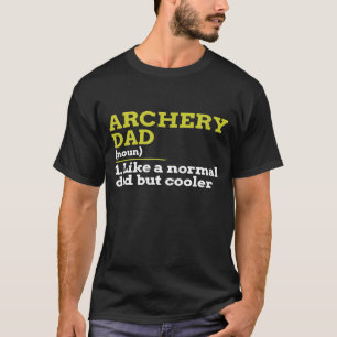 Camiseta Pai De Arqueiro Como Um Pai Normal Mas Mais Frio