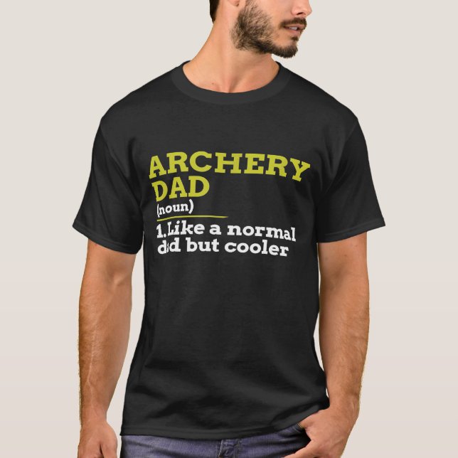 Camiseta Pai De Arqueiro Como Um Pai Normal Mas Mais Frio (Frente)