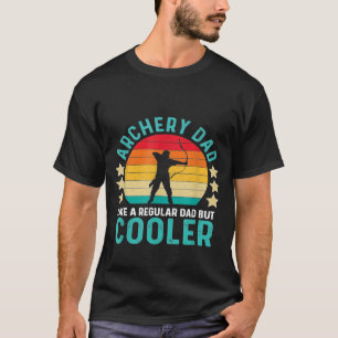 Camiseta Pai De Arqueiro Como Um Pai Regular Mas Mais Frio