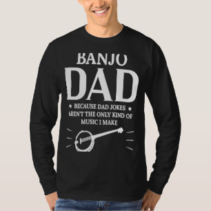 Camiseta Pai De Banjo Porque As Piadas Pais Não São O Único