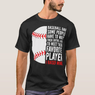 Camiseta Pai De Beisebol Algumas Pessoas Têm De Esperar Por
