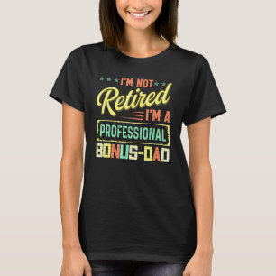 Camiseta Pai De Bônus Para Homens Pai De Bônus Aposentado