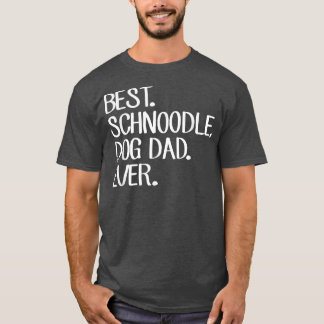Camiseta Pai De Cachorro De Melhor Schnoodle Alguma Vez Don