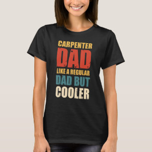 Camiseta Pai de carpinteiro de mens Como um Pai normal, mas