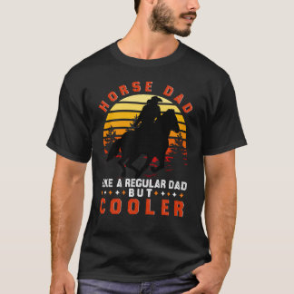 Camiseta Pai De Cavalo Como Um Pai Regular, Mas Mais Frio